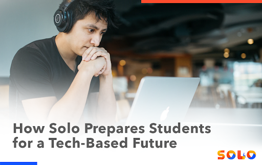 You are currently viewing How SOLO Prepares Students for a Tech-Based Future